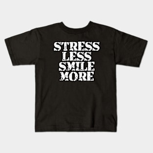 Stress Less Smile More Kids T-Shirt